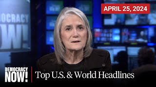 Top US amp World Headlines — April 25 2024 [upl. by Carthy728]