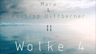 Philipp Dittberner amp Marv  Wolke 4 Original Mix Out Now [upl. by Marthena520]