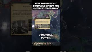 How To Ensure All Dominions Accept The Imperial Federation hoi4 heartsofiron4 [upl. by Nosloc]