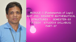 S3 SEMESTER PART37  FUNDAMENTALS OF LOGIC MODULE1 MAT 203 2019 SCHEMEBTECH KTU CS IT [upl. by Wendolyn]