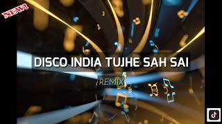 DISCO INDIA TUJHE SAH SAI REMIX 🏝️ AG REMIX ‼️ [upl. by Goldie]