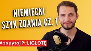 Jak zbudować zdanie  niemiecki szyk zdania cz 1 zapytajpoliglotę de odc 121 [upl. by Akzseinga]