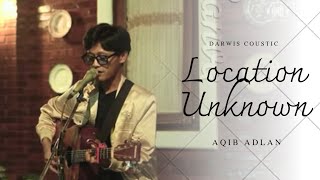 Location unknown  cover by Darwis Music  Aqib Adlan [upl. by Ametaf]