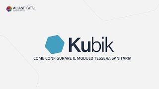 Come configurare il modulo Tessera Sanitaria  Kubik [upl. by Adnorahc442]