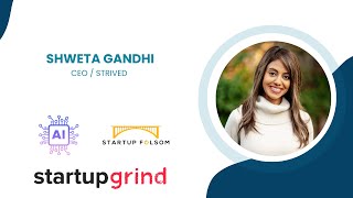 Sacramento AI Meet Up Presentation featuring Strived CoFounder Shweta Gandhi [upl. by Sindee800]