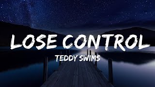 Teddy Swims  Lose Control  Lyrics Video Official [upl. by Yentruok]