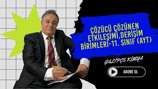 Çözücü çözünen etkileşimi Derişim Birimleri11 Sınıf KİMYA AYT [upl. by Alemac]