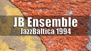 JazzBaltica Ensemble  JazzBaltica 1994 [upl. by Eenoj]