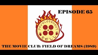 Development Hell Podcast Episode 65 The Movie Club Field of Dreams 1989 [upl. by Neelrac]