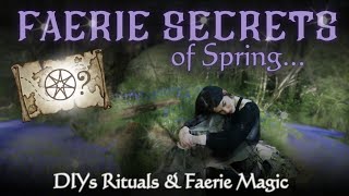 A Faeries guide to Spring 🧚🏻‍♂️ Altar Mysteries Lost secrets Rituals and witchy DIYs ✨️ [upl. by Hsirap938]