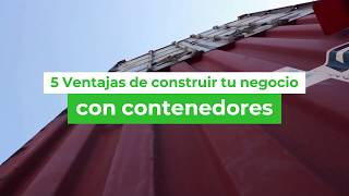 Ventajas de construir tu negocio con un contenedor [upl. by Ardnot]