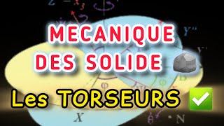 Mecanique du Solide non déformable S3 ✅️  LES TORSEURS 🔥 [upl. by Onaicilef]