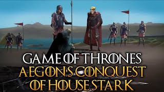 Aegons Conquest of House Stark  The Complete History and Lore [upl. by Berriman]