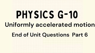 Grade 10 Physics Uniformly accelerated motion End of Unit Question  Part 6 [upl. by Aisila]