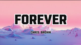 Forever  Chris Brown Lyrics Video [upl. by Nomor]