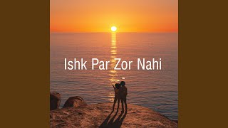 Ishk Par Zor Nahi [upl. by Uriah54]