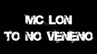 MC LON TO NO VENENO [upl. by Akenna77]