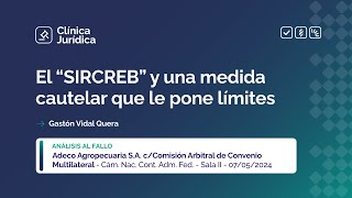 El “SIRCREB” y una medida cautelar que le pone límites [upl. by Ambrogino]