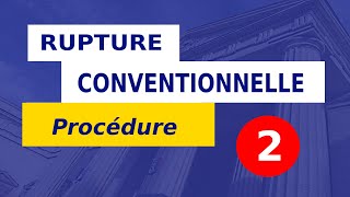 RUPTURE CONVENTIONNELLE EN 8 ÉTAPES  9bis [upl. by Seniag]