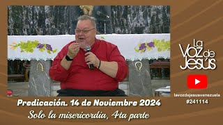 Solo la Misericordia 4ta parte  14 de Noviembre 2024 241114 [upl. by Cari]