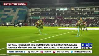 Presidenta Xiomara Castro inaugura grama híbrida del Estadio Nacional José de la Paz Herrera [upl. by Ecadnak777]