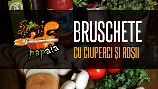 Bruschete cu ciuperci si rosii [upl. by Ahseia]