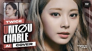 AI Cover TWICE  quotUNTOUCHABLEquot by ITZY  How Would Sing [upl. by Anelagna380]