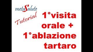 METASALUTE tutorial prima visita orale e ablazione tartaro [upl. by Umeh195]