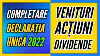 CUM COMPLETEZI DECLARATIA UNICA IN 2022  Ghid Complet Pentru Venit Din Actiuni La Bursa  Dividende [upl. by Segal130]