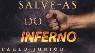 SalveAs Do INFERNO  Paulo Junior [upl. by Farica341]