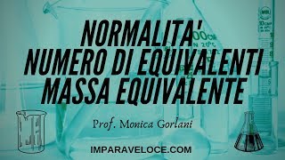 NORMALITA NUMERO DI EQUIVALENTI E MASSA EQUIVALENTE [upl. by Elocen]