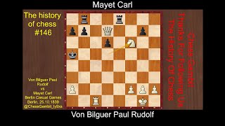 Von Bilguer Paul Rudolf vs Mayet Carl The history of chess 146 [upl. by Cole]