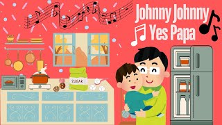 Johnny Johnny Yes Papa [upl. by Aylat181]