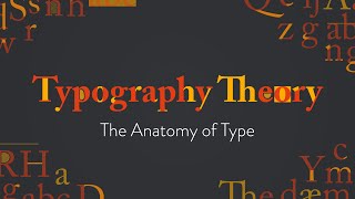 Typography Theory The Anatomy of Type  Basics for Beginners [upl. by Ahsitel]