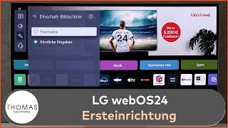 ERSTEINRICHTUNG  LG Ersteinrichtung und Vorstellung webOS24 – TV Line Up 2024 – Thomas Electronic [upl. by Senn794]