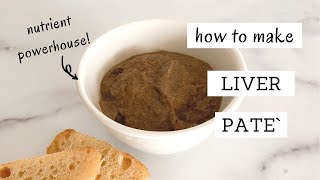 How to Make Liver Pate  LIVER PATE RECIPE CHICKEN  Bumblebee Apothecary [upl. by Osicran286]