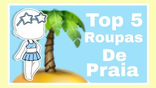 •Top 5 roupas de praia• Gacha Design [upl. by Koppel]