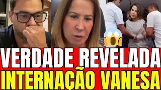 🚨 A VERDADE por Trás da Internação de Wanessa Camargo Zezé e Zilu Correm CONTRA O TEMPO [upl. by Esirrehc]