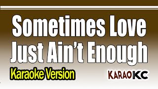 Sometimes Love Just Ain’t Enough  Karaoke Version  Don Henley and Patty Smyth [upl. by Einnus]