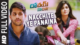 Dohchay Video Songs  Nacchite Ye Panaina video Song  Naga Chaitanya Kritisanon [upl. by Suruat]