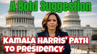 Kamala Harris Path to Presidency  A Bold Suggestion [upl. by Nichol470]