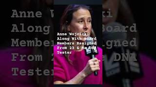 Anne Wojcicki Resigns [upl. by Pamella]