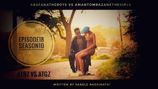 AbafanaTheBoys vs AmantombazaneTheGirlsEp18Season10 [upl. by Poirer649]