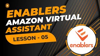 Mastering Amazon The Ultimate Virtual Assistant Course by Enablers  Lesson 05 [upl. by Shwalb]