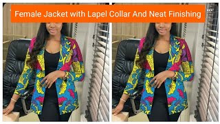 How To Cut And Sew Female Jacket with Lapel Collar And Neat Finishing [upl. by Gauthier]