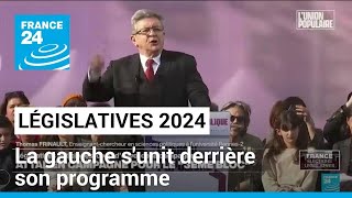 Législatives 2024  la gauche sunit derrière son programme • FRANCE 24 [upl. by Gould763]