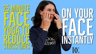 25 Minute Face Yoga To Reduce Stress Lines On Your Face Instantly [upl. by Luby407]