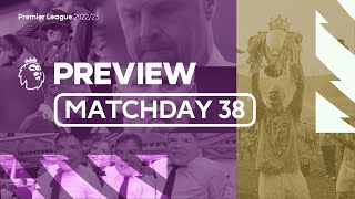 Premier League Preview  Matchday 38 1080p HD [upl. by Bain841]