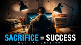 SACRIFICE  SUCCESS  Best Study Motivation [upl. by Nolad956]