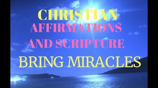 Bring Miracles Christian Affirmations and Verse to Attract Miracles Relaxing [upl. by Yanaton258]